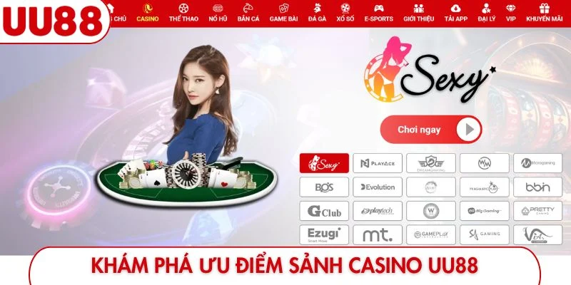 Khám phá ưu điểm sảnh Casino UU88